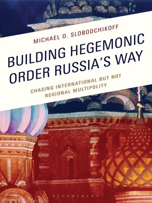cover image of Building Hegemonic Order Russia's Way